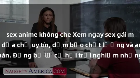 sex anime không che Xem ngay sex gái mại dâm vietsub tại địa chỉ uy tín, đảm bảo chất lượng và an toàn. Đừng bỏ lỡ cơ hội trải nghiệm những phút giây đầy kích thích!