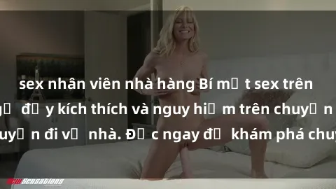 sex nhân viên nhà hàng Bí mật sex trên xe bus: Cuộc gặp gỡ đầy kích thích và nguy hiểm trên chuyến đi về nhà. Đọc ngay để khám phá chuyện gì đã xảy ra!