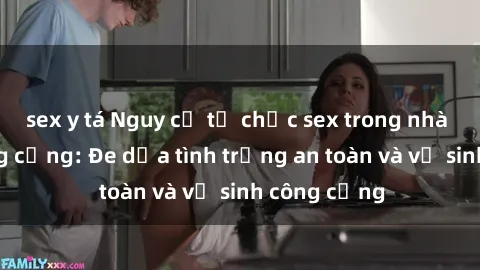 sex y tá Nguy cơ tổ chức sex trong nhà vệ sinh công cộng: Đe dọa tình trạng an toàn và vệ sinh công cộng
