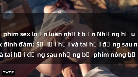 phim sex loạn luân nhật bản Những hậu duệ của clip sex đình đám: Sự lợi hại và tai hại đằng sau những bộ phim nóng bỏng