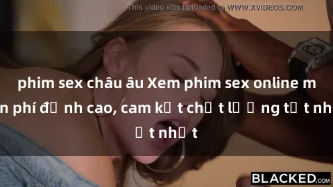 phim sex châu âu Xem phim sex online miễn phí đỉnh cao, cam kết chất lượng tốt nhất