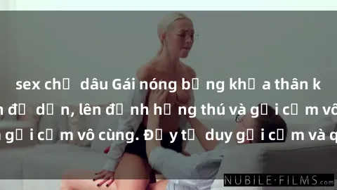 sex chị dâu Gái nóng bỏng khỏa thân khiến mọi ánh nhìn đổ dồn, lên đỉnh hứng thú và gợi cảm vô cùng. Đầy tư duy gợi cảm và quyến rũ.