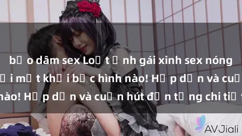 bạo dâm sex Loạt ảnh gái xinh sex nóng bỏng, không thể rời mắt khỏi bức hình nào! Hấp dẫn và cuốn hút đến từng chi tiết.