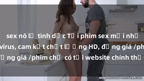 sex nô lệ tình dục Tải phim sex mới nhất cực nhanh không virus, cam kết chất lượng HD, đồng giá /phim chỉ có tại website chính thức. Đặt ngay!