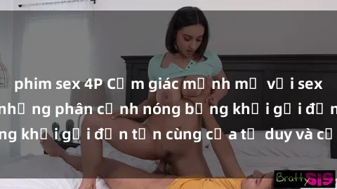 phim sex 4P Cảm giác mạnh mẽ với sex BDSM không che: những phân cảnh nóng bỏng khơi gợi đến tận cùng của tư duy và cơ thể.
