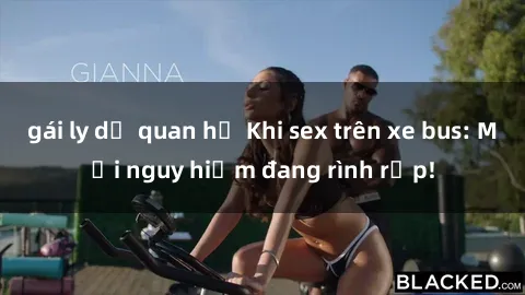 gái ly dị quan hệ Khi sex trên xe bus: Mối nguy hiểm đang rình rập!