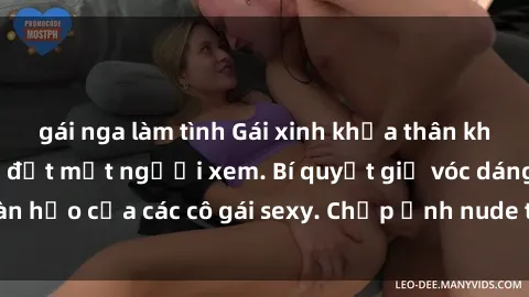 gái nga làm tình Gái xinh khỏa thân khoe dáng nóng bỏng đốt mắt người xem. Bí quyết giữ vóc dáng hoàn hảo của các cô gái sexy. Chụp ảnh nude tự tin không sợ lộ hàng.