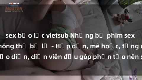 sex bạo lực vietsub Những bộ phim sex gái già đỉnh cao không thể bỏ lỡ - Hấp dẫn, mê hoặc, từng đạo diễn, diễn viên đều góp phần tạo nên sự hấp dẫn, kích thích.