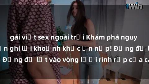 gái việt sex ngoài trời Khám phá nguy hiểm: sex camera ẩn ghi lại khoảnh khắc ẩn nấp! Đừng để lọt vào vòng lưới rình rập của camera ẩn!