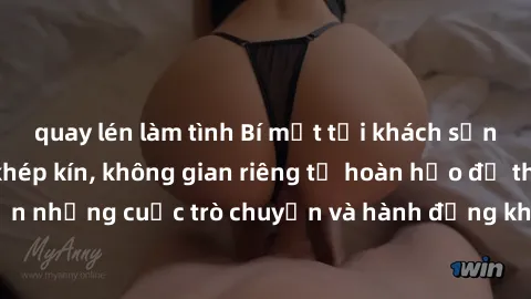 quay lén làm tình Bí mật tại khách sạn: Phòng quay lén khép kín, không gian riêng tư hoàn hảo để thực hiện những cuộc trò chuyện và hành động không bị người khác phát hiện.