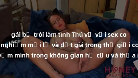 gái bị trói làm tình Thú vị với sex cosplay anime: Trải nghiệm mới lạ và đắt giá trong thế giới cosplay! Đắm mình trong không gian hư cấu và thỏa mãn niềm đam mê của bạn!