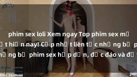 phim sex loli Xem ngay Top phim sex mới nhất đang hot nhất hiện nay! Cập nhật liên tục những bộ phim sex hấp dẫn, độc đáo và đầy kích thích.