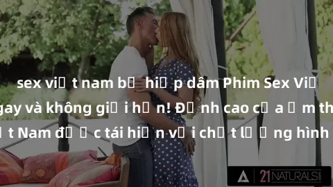 sex việt nam bị hiếp dâm Phim Sex Việt Nam HD - Xem ngay và không giới hạn! Đỉnh cao của ẩm thực tình dục Việt Nam được tái hiện với chất lượng hình ảnh sắc nét. Hãy thưởng thức ngay!