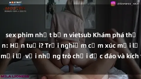 sex phim nhật bản vietsub Khám phá thế giới sex trực tuyến: Hơn tuổi? Trải nghiệm cảm xúc mới lạ với những trò chơi độc đáo và kích thích người lớn